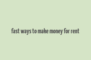 fast ways to make money for rent