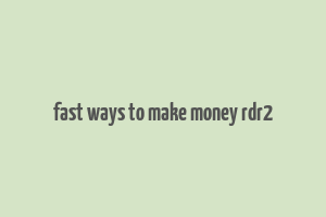 fast ways to make money rdr2