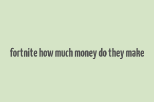 fortnite how much money do they make