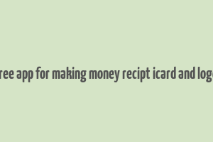 free app for making money recipt icard and logo