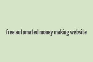 free automated money making website