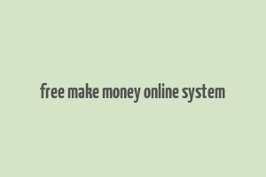 free make money online system