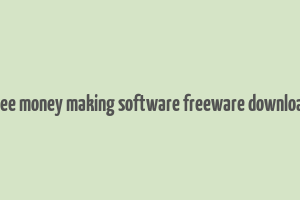 free money making software freeware download