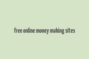 free online money making sites