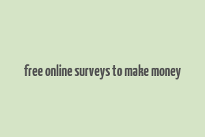 free online surveys to make money