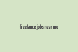 freelance jobs near me