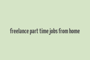 freelance part time jobs from home