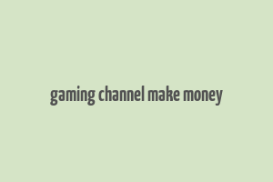 gaming channel make money