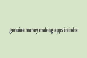 genuine money making apps in india