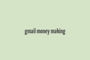 gmail money making