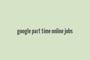 google part time online jobs