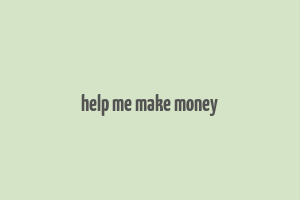 help me make money