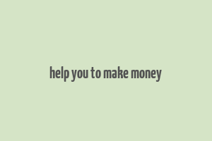 help you to make money