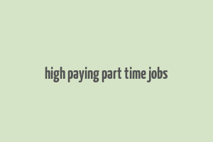 high paying part time jobs