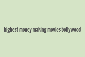 highest money making movies bollywood