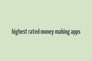 highest rated money making apps