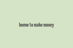 homw to make money