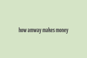 how amway makes money