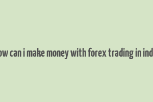 how can i make money with forex trading in india