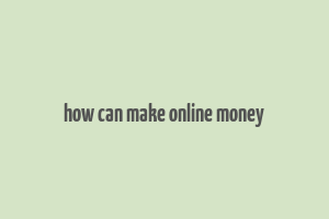 how can make online money