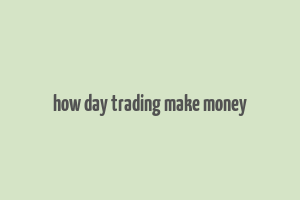 how day trading make money