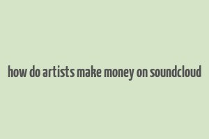 how do artists make money on soundcloud