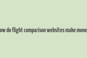 how do flight comparison websites make money