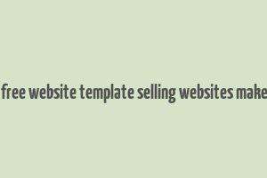 how do free website template selling websites make money