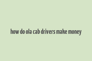 how do ola cab drivers make money