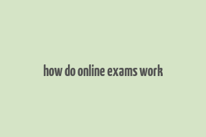 how do online exams work