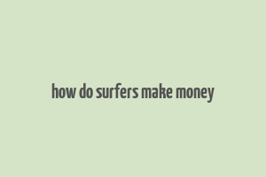 how do surfers make money