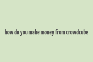 how do you make money from crowdcube