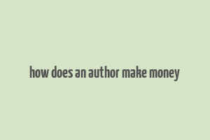 how does an author make money