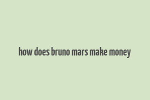 how does bruno mars make money