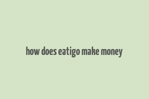 how does eatigo make money