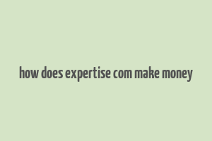 how does expertise com make money