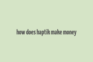 how does haptik make money