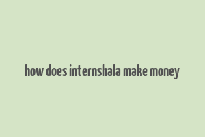 how does internshala make money