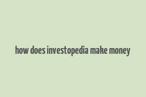 how does investopedia make money