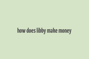 how does libby make money