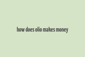 how does olio makes money