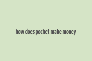 how does pocket make money