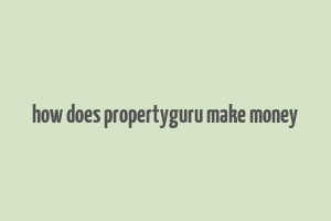 how does propertyguru make money