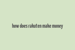 how does rakuten make money