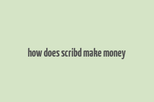 how does scribd make money