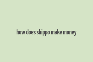 how does shippo make money