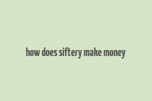 how does siftery make money