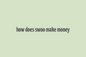 how does swoo make money