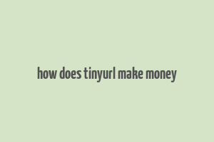 how does tinyurl make money