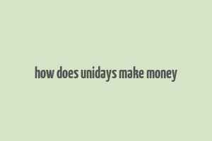 how does unidays make money